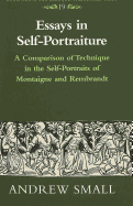 Essays in Self-Portraiture: a Comparison of Technique in the Self-Portraits of Montaigne and Rembrandt (Renaissance and Baroque)