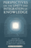 Perspectives on the Unity and Integration of Knowledge (Counterpoints)