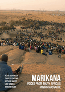 Marikana: Voices From South Africa's Mining Massacre