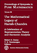 The Mathematical Legacy of Harish-Chandra: a Celebration of Representation Theory and Harmonic Analysis: an Ams Special Session Honoring the Memory...(Proceedings of Symposia in Pure Mathematics)