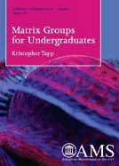 Matrix Groups for Undergraduates (Student Mathematical Library, )
