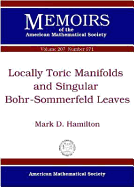 Locally Toric Manifolds and Singular Bohr-Sommerfeld Leaves (Memoirs of the American Mathematical Society)