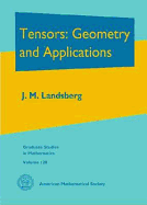 Tensors: Geometry and Applications (Graduate Studies in Mathematics)