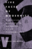 Five Faces of Modernity: Modernism, Avant-Garde, Decadence, Kitsch, Postmodernism
