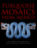 Turquoise Mosaics From Mexico