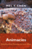 Animacies: Biopolitics, Racial Mattering, and Queer Affect (Perverse Modernities: a Series Edited By Jack Halberstam and Lisa Lowe)