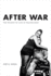 After War: the Weight of Life at Walter Reed (Critical Global Health: Evidence, Efficacy, Ethnography)