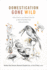 Domestication Gone Wild: Politics and Practices of Multispecies Relations