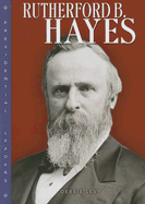 Rutherford B. Hayes (Presidential Leaders)