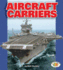 Aircraft Carriers (Pull Ahead Books-Mighty Movers)