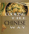 Cooking the Chinese Way: Revised and Expanded to Include New Low-Fat and Vegetarian Recipes (Easy Menu Ethnic Cookbooks)