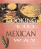 Cooking the Mexican Way: Revised and Expanded to Include New Low-Fat and Vegetarian Recipes (Easy Menu Ethnic Cookbooks)