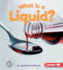 What is a Liquid? (First Step Nonfiction? States of Matter)