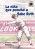 La Nina Que Poncho a Babe Ruth/the Girl Who Struck Out Babe Ruth (Yo Solo Historia/on My Own History) (Spanish Edition)