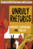 Unruly Rhetorics: Protest, Persuasion, and Publics (Composition, Literacy, and Culture)