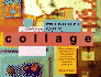 The Crafter's Complete Guide to Collage