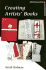 Creating Artists' Books (Printmaking Handbooks)
