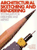 Architectural Sketching and Rendering: Techniques for Designers and Artists