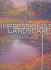Painting the Impressionist Landscape: Lessons in Interpreting Light and Color