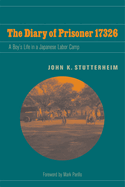 The Diary of Prisoner 17326: a Boy's Life in a Japanese Labor Camp