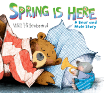 Spring is Here: a Bear and Mole Story