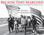 Because They Marched: the People's Campaign for Voting Rights That Changed America
