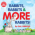 Rabbits, Rabbits & More Rabbits (New & Updated Edition): An Engaging Educational Book Covering Behavior, Biology, and Care of Rabbits