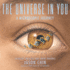 The Universe in You: a Microscopic Journey