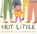 Not Little