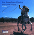 An American Rodeo: Riding and Roping (Festivals! U. S. a. Ser. )