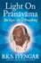 Light on Pr�n�y�ma: the Yogic Art of Breathing