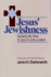 Jesus' Jewishness (Shared Ground Among Jews and Christians)
