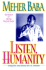 Listen, Humanity By Meher Baba