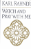 Watch and Pray With Me