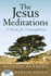 The Jesus Meditations: a Guide for Contemplation