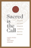 Sacred Is the Call Formation and Transformation in Spiritual Direction Programs