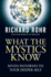 What the Mystics Know: Seven Pathways to Your Deeper Self