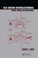 Vlsi Custom Microelectronics: Digital: Analog, and Mixed-Signal