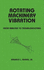 Rotating Machinery Vibration: From Analysis to Troubleshooting (Mechanical Engineering)
