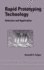 Rapid Prototyping Technology: Selection and Application