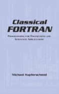 Classical Fortran: Programming for Engineering and Scientific Applications, Second Edition