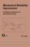 Mechanical Reliability Improvement: Probability and Statistics for Experimental Testing