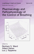 Pharmacology and Pathophysiology of the Control of Breathing