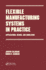 Flexible Manufacturing Systems in Paratice: Applications, Design, and Simulation