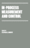 In-Process Measurement and Control (Manufacturing Engineering and Materials Processing) Murphy, Stephan D.
