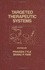 Targeted Therapeutic Systems (Targeted Diagnosis and Therapy, Volume 3)