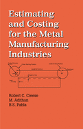 Estimating and Costing for the Metal Manufacturing Industries