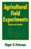 Agricultural Field Experiments: Design and Analysis