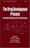 Drug Development Process: Increasing Efficiency and Cost-Effectiveness