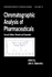 Chromatographic Analysis of Pharmaceuticals, 2nd Edition, Revised and Expanded (Chromatographic Science Series, Volume 74)